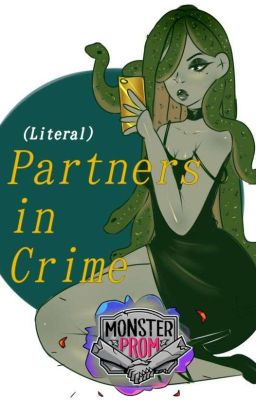 (Literal) Partners In Crime - Monster Prom Male Reader Insert