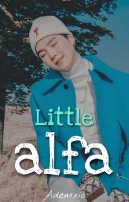 📏Little alfa📏 • YM, Omegaverse, OS