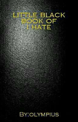 Little black book of I hate 