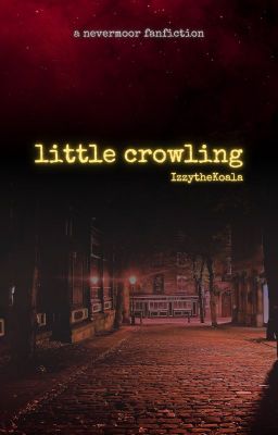 Little Crowling: A Nevermoor Fanfiction