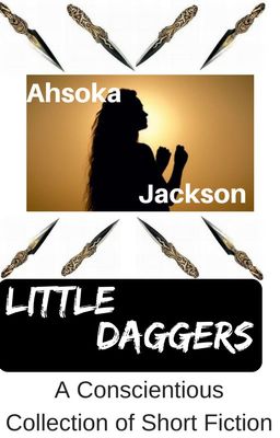 Little Daggers: A Conscientious Collection of Short Fiction