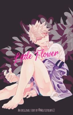 Little Flower •DekuBaku• /Completed/