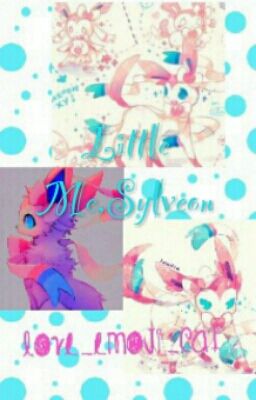 Little Me,Sylveon (Pokemon Fanfiction)