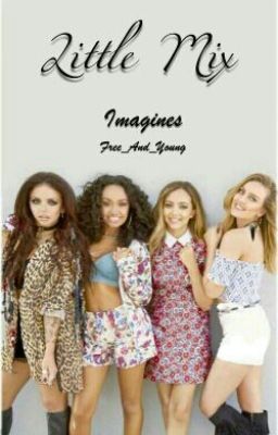 Little Mix; Imagines