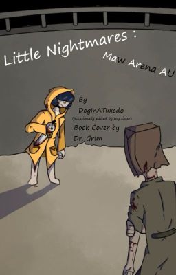 Little Nightmares : Maw Arena AU