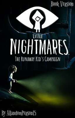 Little Nightmares: The Runaway Kid's Campaign [Book Version]