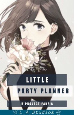 Little Planner [B-Project X Reader]