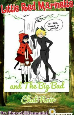 Little Red Marinette and The Big 'Bad' Chat Noir