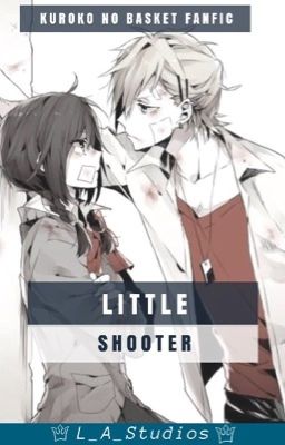 Little Shooter (KNB x Reader)