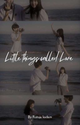 Little things called Love