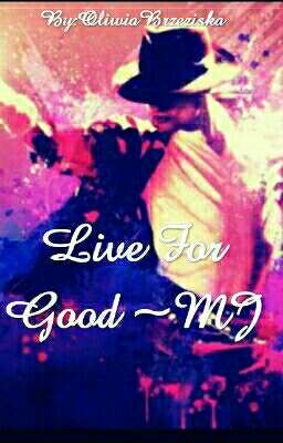 Live For Good ~MJ