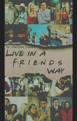 Live In a FRIENDS Way