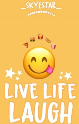 Live, Life, Laugh