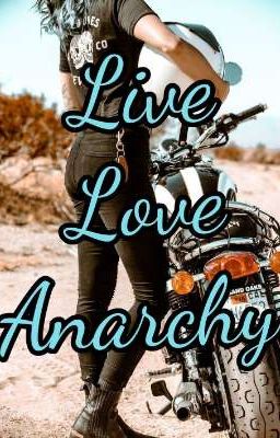 Live, Love, Anarchy