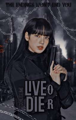 LIVE OR DIE ↝ Jenlisa