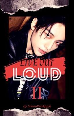 Live out Loud II ~ [TERMINÉE]