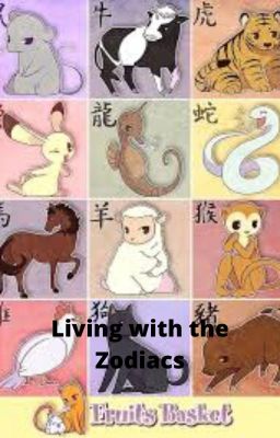 Living With the Zodiacs (Reader X Talking!Chinese Zodiac)