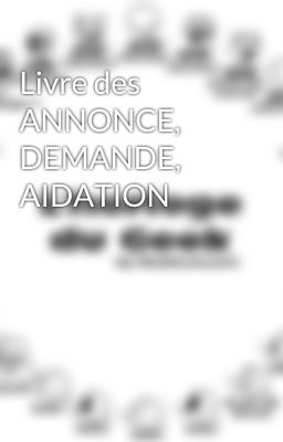 Livre des ANNONCE, DEMANDE, AIDATION