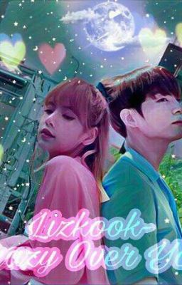 Lizkook - Crazy Over You!!!