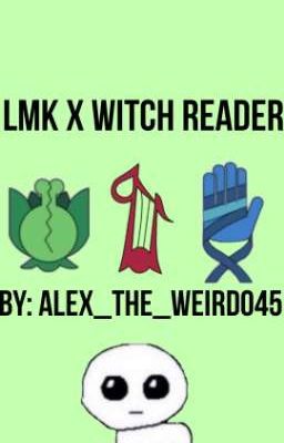 Lmk x witch reader 