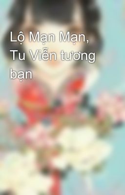 Lộ Mạn Mạn, Tu Viễn tương bạn