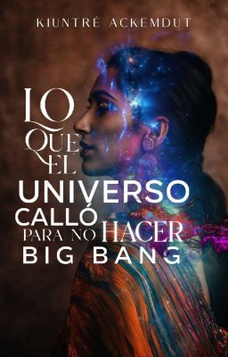 Lo que el universo calló para no hacer Big Bang