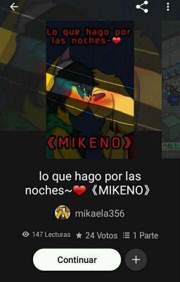 lo que hago por las noches~❤《mikeno》(terminada)