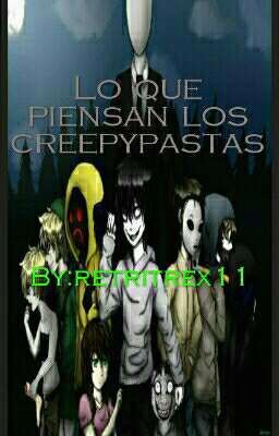 Lo que piensan los creepypastas