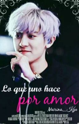 Lo que uno hace por amor. [ChanRis^^]