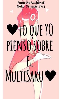 ♥Lo que YO pienso del MultiSaku♥