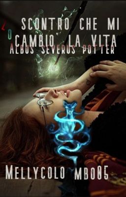 Lo scontro che mi cambiò la vita - Albus Severus Potter