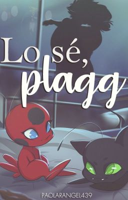 Lo sé, Plagg [Miraculous Ladybug][Oneshot]