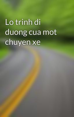 Lo trinh di duong cua mot chuyen xe