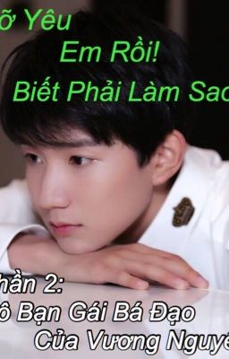 Lỡ Yêu Em Rồi! Biết Phải Làm Sao?