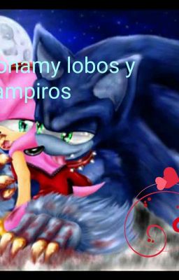 lobos Y Vampiros Sonamy 💖 Terminada 💖