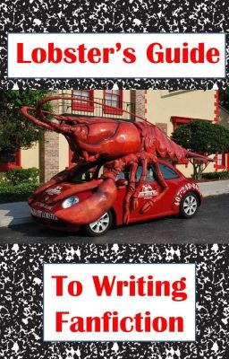 Lobster's Guide to Writing Fanfiction