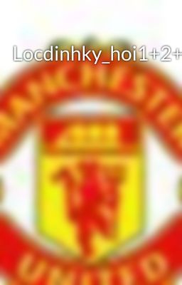 Locdinhky_hoi1+2+3