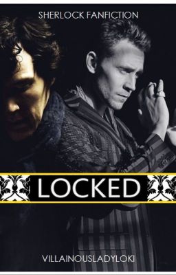 LOCKED [Sherlock Fanfiction]