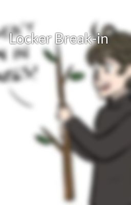 Locker Break-in