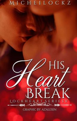 Lockheart Series 5- His Heartbreak