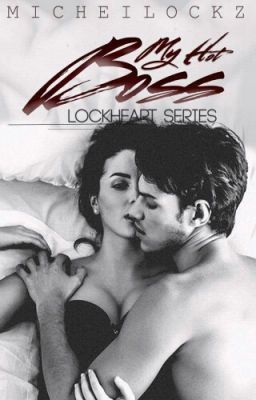 Lockheart Series- My Hot Boss (editing) 