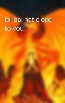 loi bai hat close to you