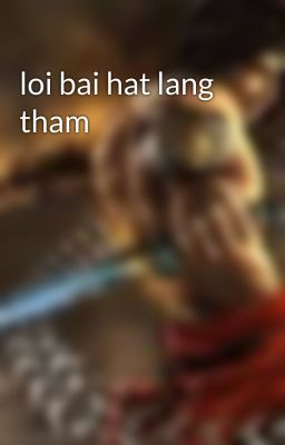 loi bai hat lang tham