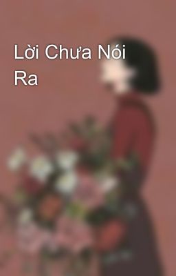 Lời Chưa Nói Ra