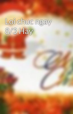 Loi chuc ngay 8/3 Hay