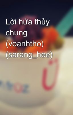 Lời hứa thủy chung (voanhtho) (sarang_hee)