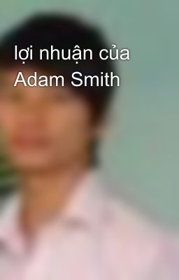 lợi nhuận của Adam Smith