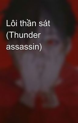 Lôi thần sát (Thunder assassin) 