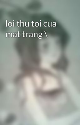 loi thu toi cua mat trang \