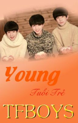 Lời Việt Bài Hát Young | TFBOYS